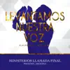 MINISTERIOS LLAMADA FINAL - Levantamos Nuestra Voz: Alabanza y Adoración